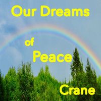Crane - Our Dreams of Peace