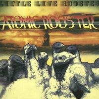 Atomic Rooster - Little Live Rooster - London 1972
