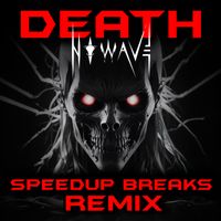 N O W A V E - DEATH (Speed up Breaks Remix)