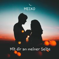 Meiko - Mit Dir an Meiner Seite (Explicit)