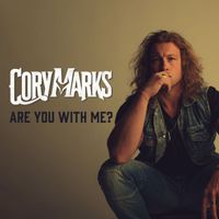 Cory Marks - Are You With Me? (Explicit)