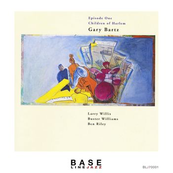 Gary Bartz - Episode One Children of Harlem