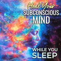Nicky Sutton - Heal Your Subconscious Mind While You Sleep