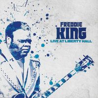 Freddie King - Live at Liberty Hall (Live at Liberty Hall, 1971)