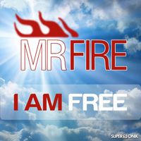 Mr. Fire - I Am Free