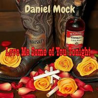 Daniel Mock - Love Me Some of You Tonight