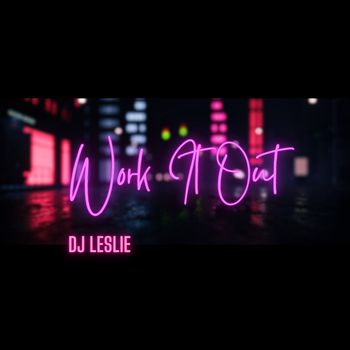 DJ Leslie - Work It Out