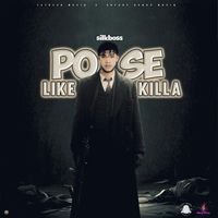 Silk Boss - Pose Like Killa (Explicit)