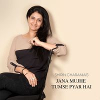 Shirin - Jana Muje Tumse Pyar Hai