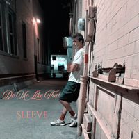SLEEVE - Do Me Like That