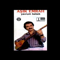 Aşık Emrah - Yavrum Bebek