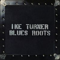 Ike Turner - Blues Roots