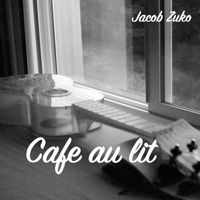 Jacob Zuko - Cafe au lit