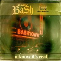 Baby Bash - U Know It's Real (feat. MKY & MC Magic) (Explicit)