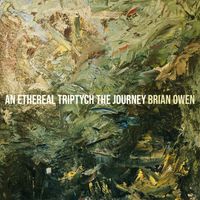 Brian Owen - An Ethereal Triptych the Journey