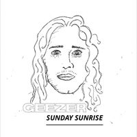 GEEZER - Sunday Sunrise