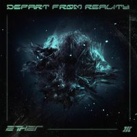 ETHER - Depart From Reality
