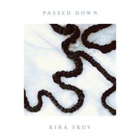 Kira Skov - Passed Down