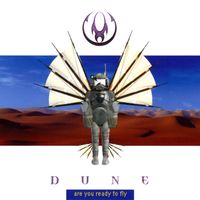 Dune - Are You Ready To Fly
