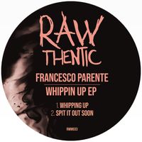 Francesco Parente - Whippin Up EP