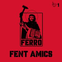 Ferro - Fent Amics (Explicit)