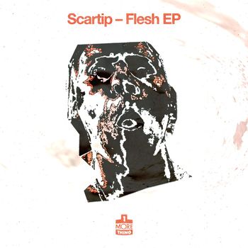 Scartip - Flesh