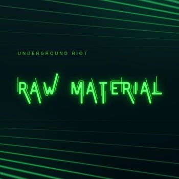 Underground Riot - Raw Material