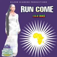 La-X Dias - Run Come