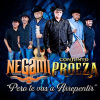 Negami - Pero Te Vas Arrepentir (feat. Conjunto Proeza)