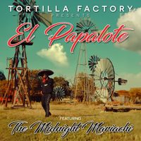 Tortilla Factory - El Papalote (feat. The Midnight Mariachi)