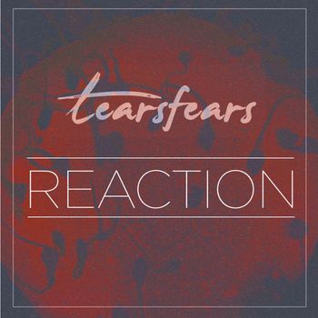 TearsFears - Reaction