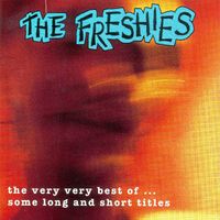 The Freshies - The Very Best Of