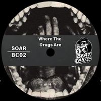 SOAR - Where The Drugs Are