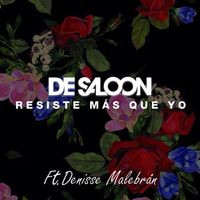 De Saloon - Resiste Más Que Yo (En Vivo)
