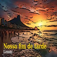 Lenny - Nosso fim de tarde
