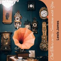 Lewis James - Out There in the Sunshine with You