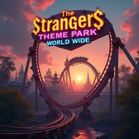 The StrangerS - Theme Park Worldwide