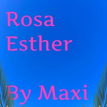 Maxi - Rosa Esther
