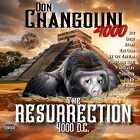 Don Changolini 4000 - The Resurrection (Explicit)
