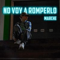 Marche - No Voy a Romperlo