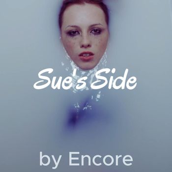Encore - Sue's Side