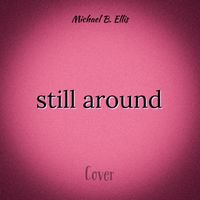 Michael B. Ellis - still around