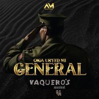 Vaquero's Musical - Oiga usted mi general (En Vivo)