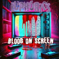 Euphorics - Blood on Screen (Remastered)