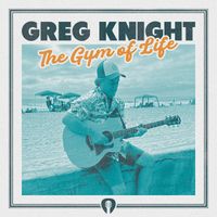 Greg Knight - The Gym of Life