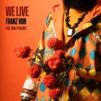 Franz Von - We Live