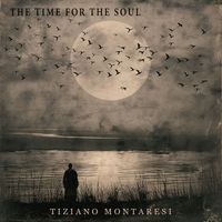 Tiziano Montaresi - The Time for the Soul
