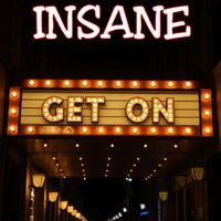 INSANE - Get On (Explicit)