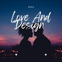 Esco - Love And Design