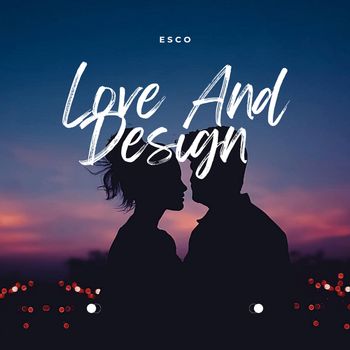 Esco - Love And Design